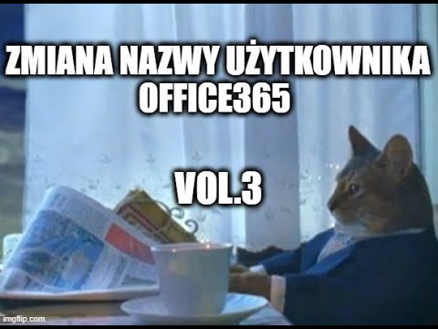 Zmiana wyświetlanej nazwy Office365 vol. 3