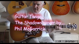 Guitar Tango. The Shadows cover by Phil McGarrick. FREE TABS chords