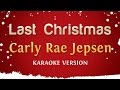 Carly Rae Jepsen Last Christmas Karaoke Version