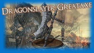 Dark Souls 3 -  DRAGONSLAYER GREATAXE Weapon Review