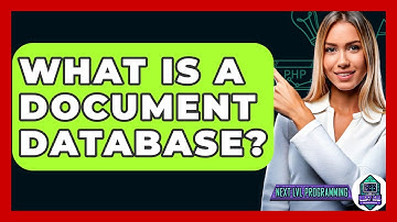 What Is A Document Database? - Next LVL Programming