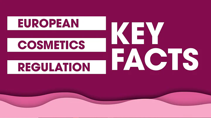 EU Cosmetics Regulation Key Facts