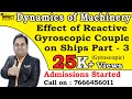 Effect of Reactive Gyroscopic Couple on Ships - PART 3 |Gyroscopic | Dynamics of Machinery (DOM/DME)