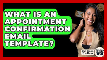 What Is An Appointment Confirmation Email Template? - TheEmailToolbox.com
