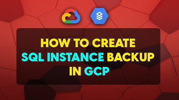 How to Create SQL Instance Backup in GCP