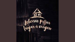 Video thumbnail of "Jeferson Pillar - Lugar de Origem"