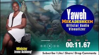 YAWEH MEKADESHKEM || IRENE ACHIENG'  (OFFICIAL AUDIO)