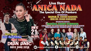 🔴LIVE ANICA NADA ( DIAN ANIC ) | EDISI MALAM 21 JULI 2023  | SUKATANI | CILAMAYA WETAN | KARAWANG