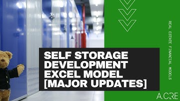 Self Storage Development Model - Major Updates Since Initial Release