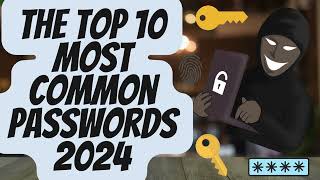 Top 10 Most Common Passwords 2024
