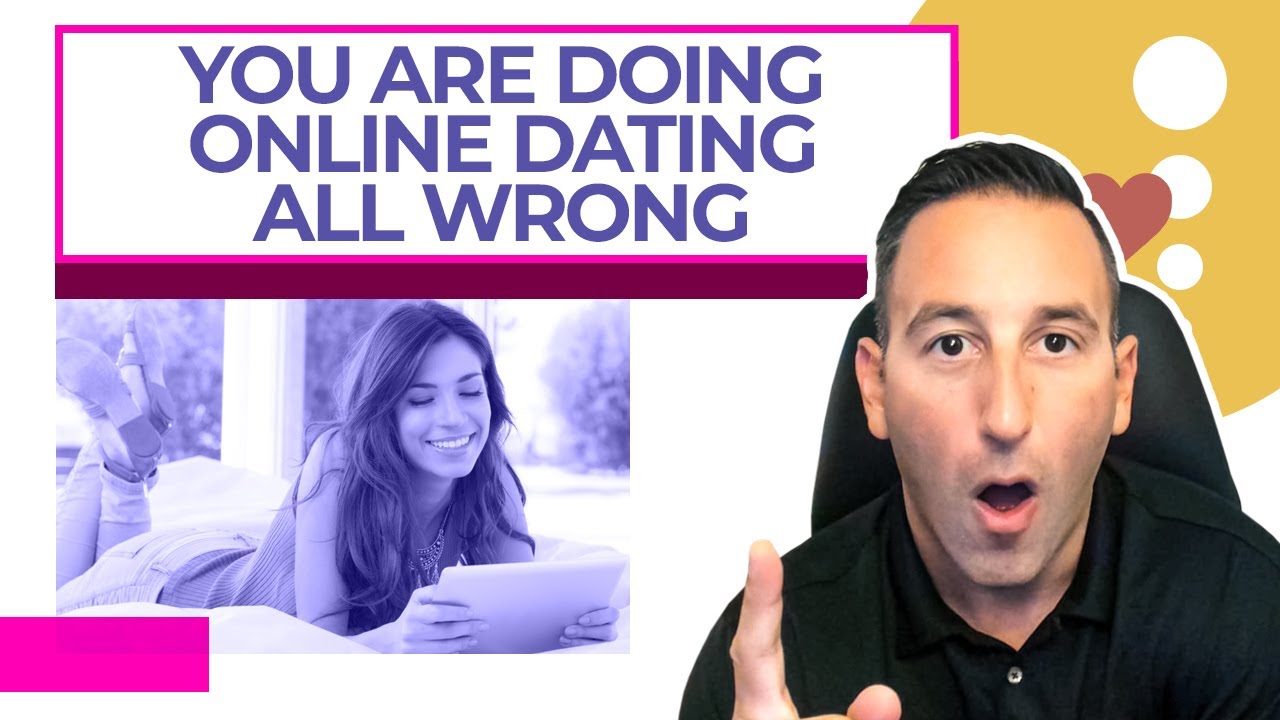 You Are Doing Online Dating All Wrong - YouTube