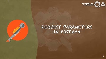 Postman Tutorial #21 - Request Parameters in Postman