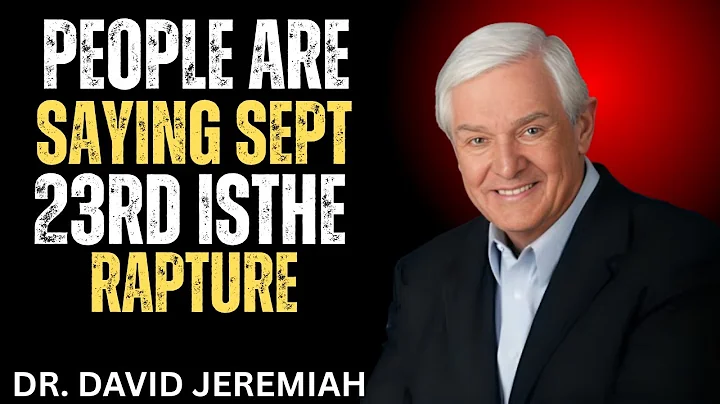 Is The Rapture Happening Sept 23, 2025? This Might Shock You BY DR. DAVID JEREMIAH