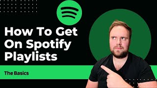 How To Get On Spotify Playlists The Basics
