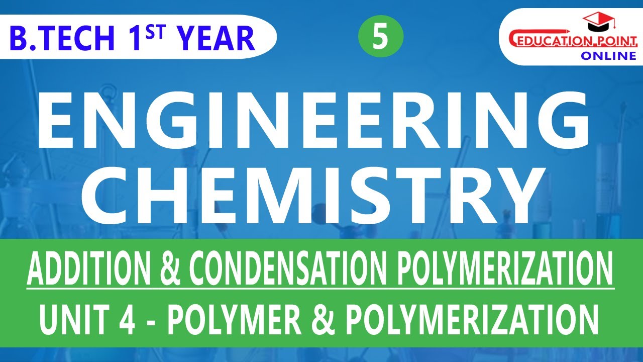 Lec 5 | Addition & Condensation Polymerization | Engineering Chemistry | B.Tech 1st Year
