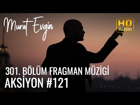 Murat Evgin - 301. Bölüm Fragman Müziği | Aksiyon (Official Audio)