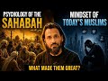 Psychology of the Sahabah RA  And Mindset of Today's Muslims. Sahil Adeem 