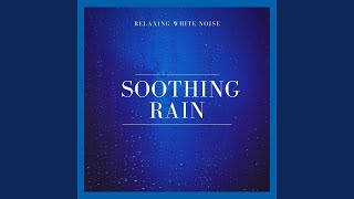 Relaxing White Noise: Soothing Rain, Pt. 21