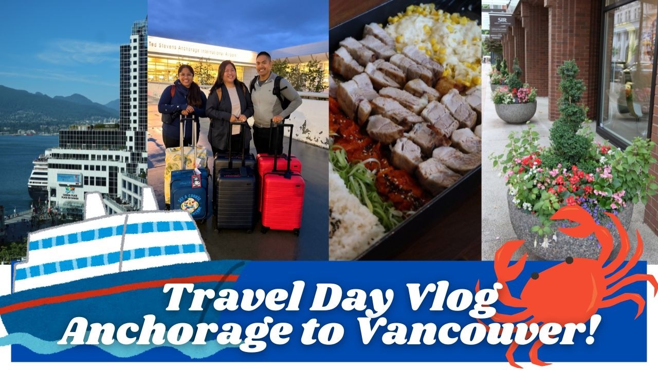 ⚓️ Alaska Disney Cruise Travel Day Vlog | Alaska Disney Magic Cruise ☃️ | Auberge Vancouver Hotel 🚢✨