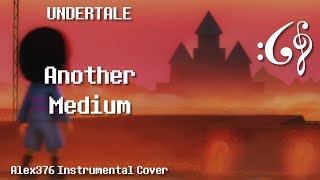 Undertale - Another Medium (Alex376 Instrumental Cover)