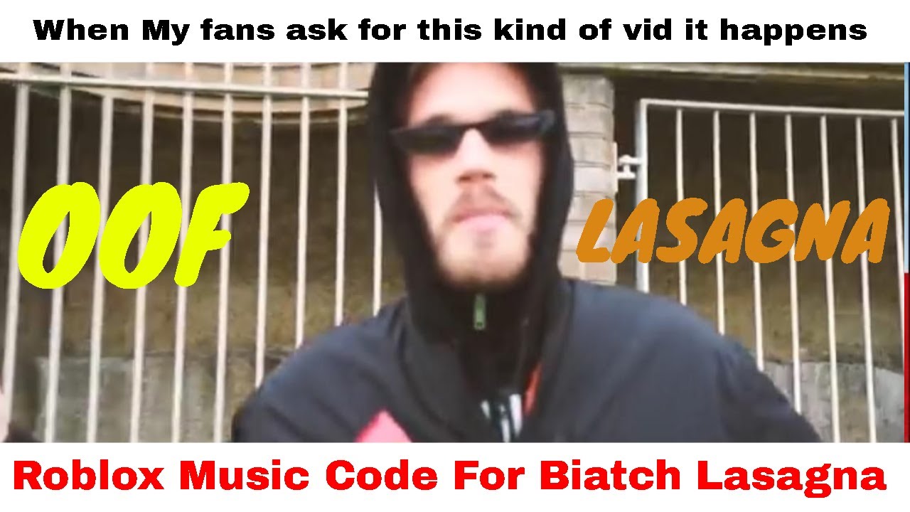 Roblox Music Code For Biaatch Lasagna Censored Of Course Youtube - roblox bitch lassagna code