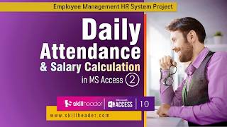 Daily Attendance & Wages Calculation Part 2 | Employee Management HR System in Microsoft Access 10