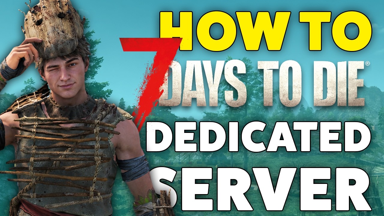 7 Days to Die Dedicated Server Setup | Step by Step (2026) - YouTube