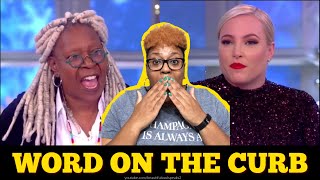 Word On The Curb | Whoopi FINALLY Gets Meghan McCain TO and GETHER: “Gurl, Please STOP!\\