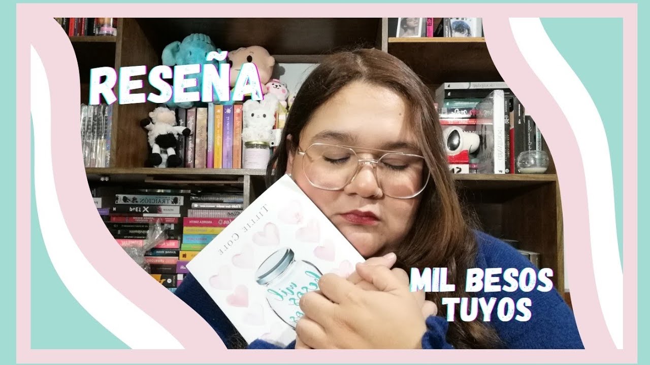 Reseña "Mil Besos Tuyos" 📚 ️💋 - YouTube