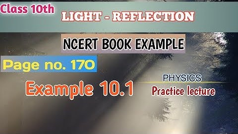 NCERT Example 10.1 for CBSE Class 10 | Page no. 170 | Light-reflection | NCERT 10th Physics |