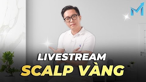Thực Chiến Scalping Vàng Cùng mInvest - mInvest Livestream