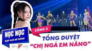 Tổng duyệt Chị Ngả Em Nâng || Nọc Nọc đạp gió rẽ sóng
