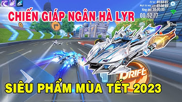 ZingSpeed Mobile | Chiến Giáp Ngân Hà  LYR -  Siêu Phẩm Mùa Tết T2