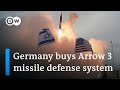 Germany orders israeli arrow 3 rockets for its sky shield air defense system  dw news