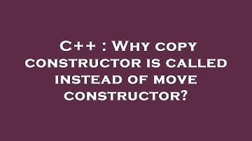 C++ : Why copy constructor is called instead of move constructor?