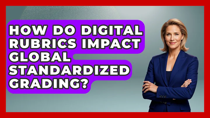 How Do Digital Rubrics Impact Global Standardized Grading? - Teacher Tech Toolbox