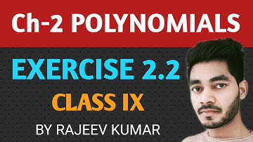 CHAPTER 2 POLYNOMIALS | EX 2.2 | EXAMPLES | CLASS 9TH | NCERT | CBSE | BY RAJEEV KUMAR