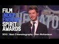 Ben Richardson - Best Cinematography - 2013 Film Independent Spirit Awards