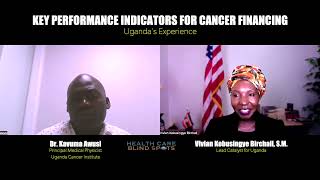 KEY PERFORMANCE INDICATORS IN CANCER FINANCING - A UGANDAN EXPERIENCE