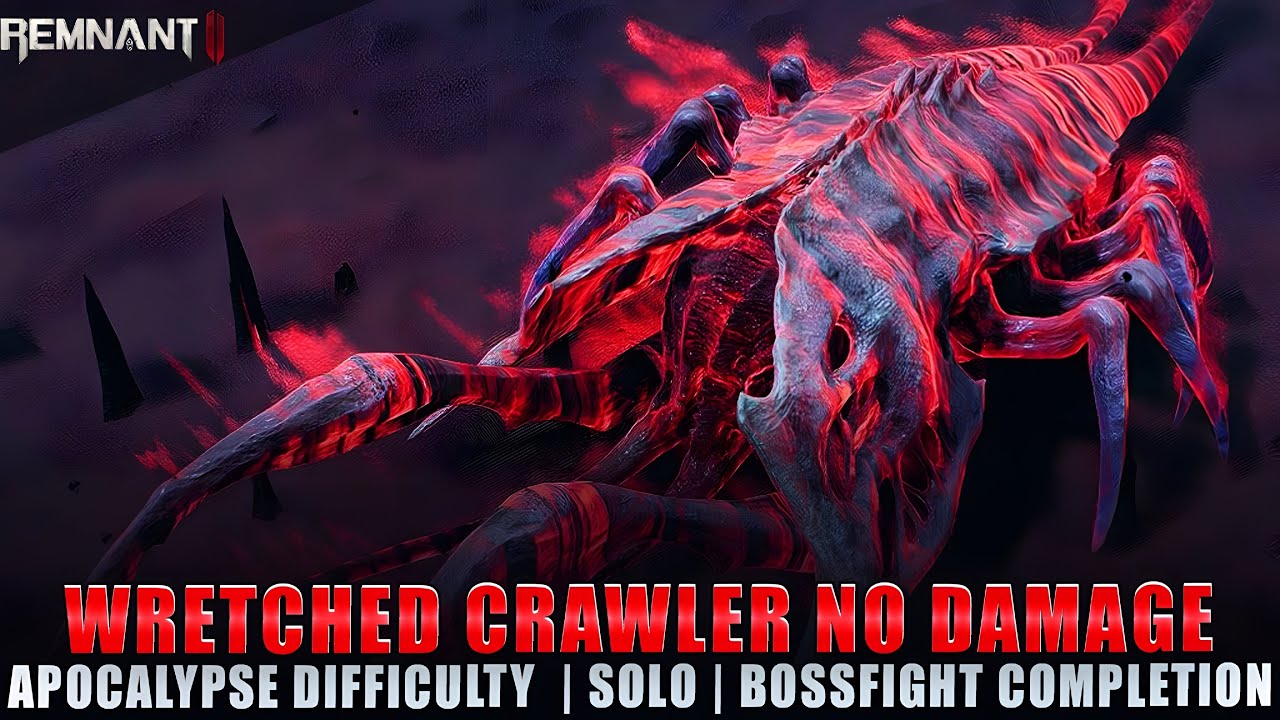 Wretched Crawler Boss Fight (No Damage Apocalypse Difficulty) [Remnant 2]
