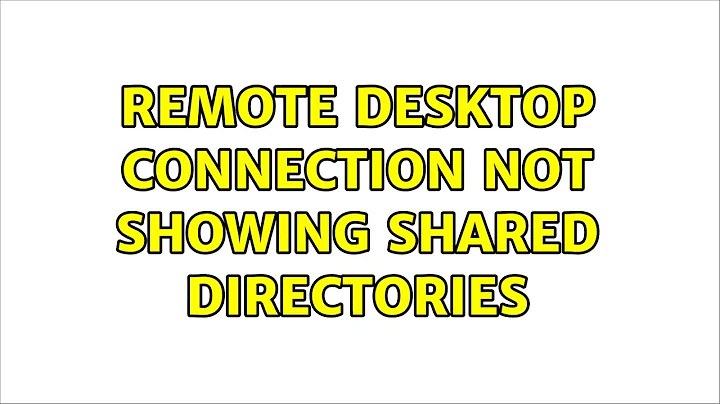 Remote Desktop Connection not showing shared directories