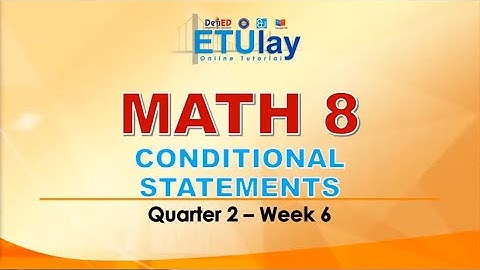 Conditional Statements || Grade 8 Math|| Quarter 2 Week 6