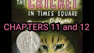 The Cricket in Times Square Chapters 11 and 12