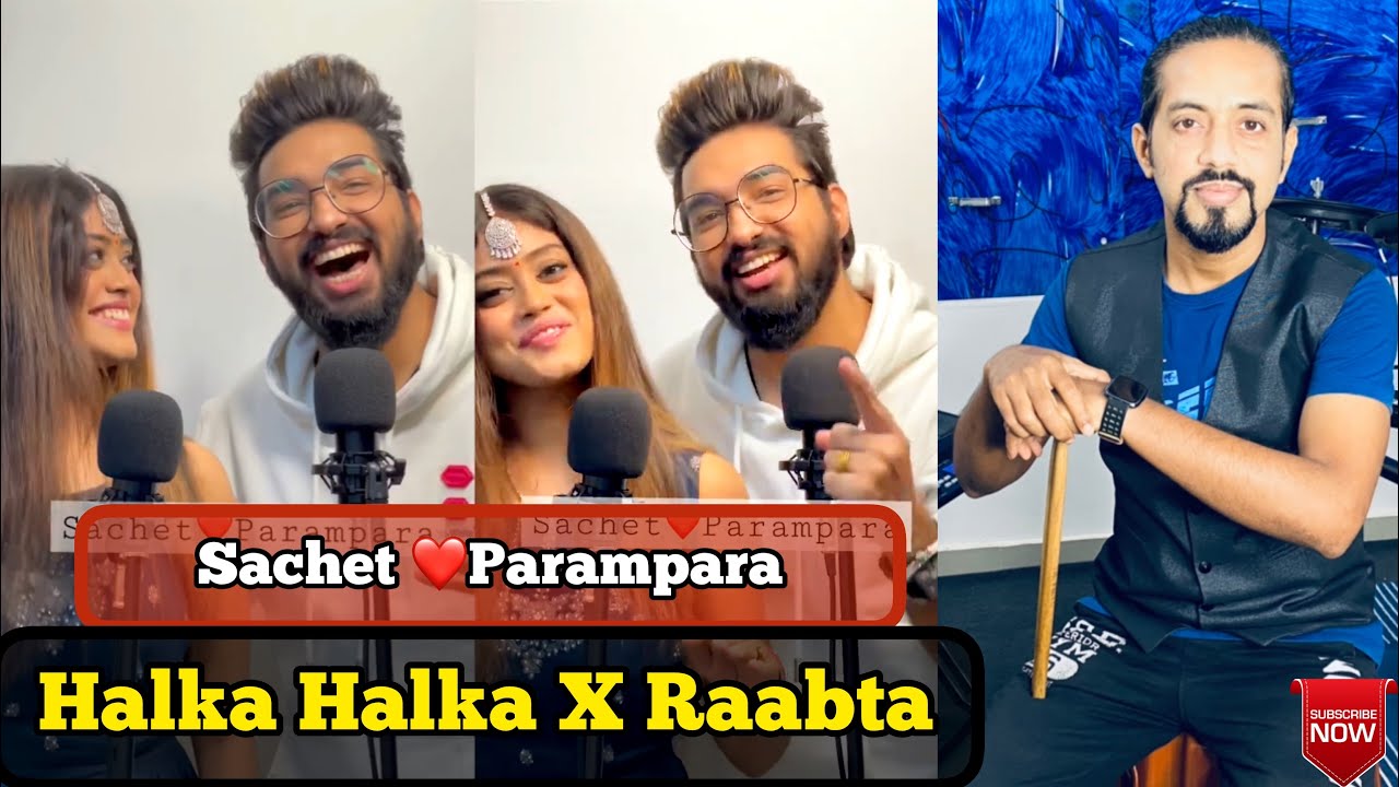 Sachet Parampara New Song Halka Halka Suroor x Raabta New Sachet