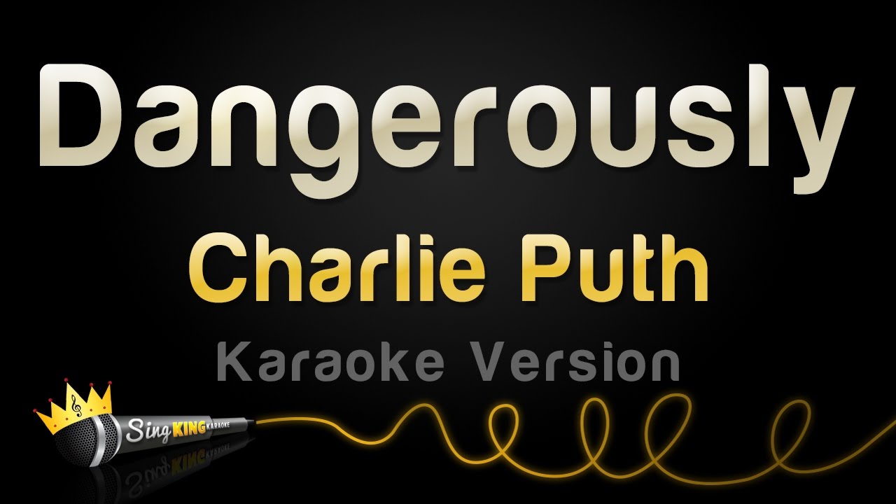 Charlie Puth   Dangerously Karaoke Version