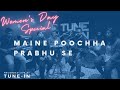 Womens day special  maine poochha prabhu se  crossover  recorded live