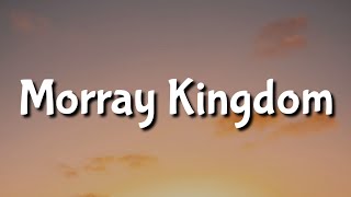 Morray - Kingdom ( lyrics )