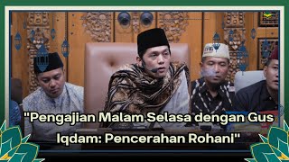 'Pengajian Malam Selasa dengan Gus Iqdam: Pencerahan Rohani'