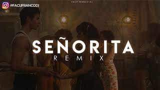 SEÑORITA (REMIX) - SHAWN MENDES ✘ CAMILA CABELLO ✘ FACU FRANCO DJ