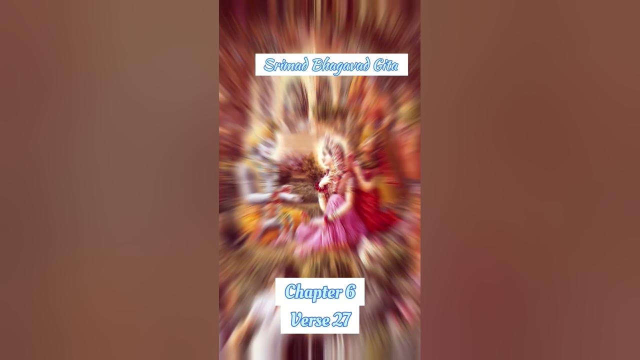 Srimad Bhagavad Gita Chapter 6 Verse 27 The Spiritual Concept In srimad-bhagavad-gita-chapter-6-verse-27-the-spiritual-concept-in